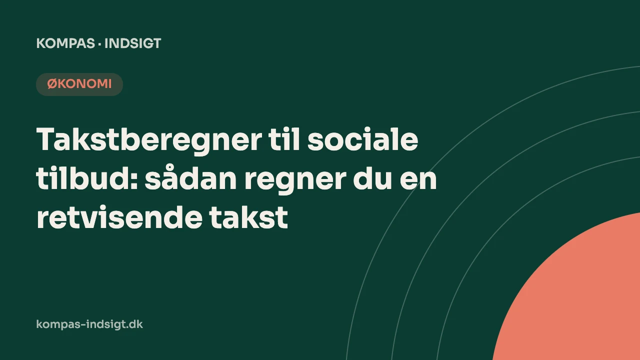 Takstberegner til sociale tilbud: sådan regner du en retvisende takst