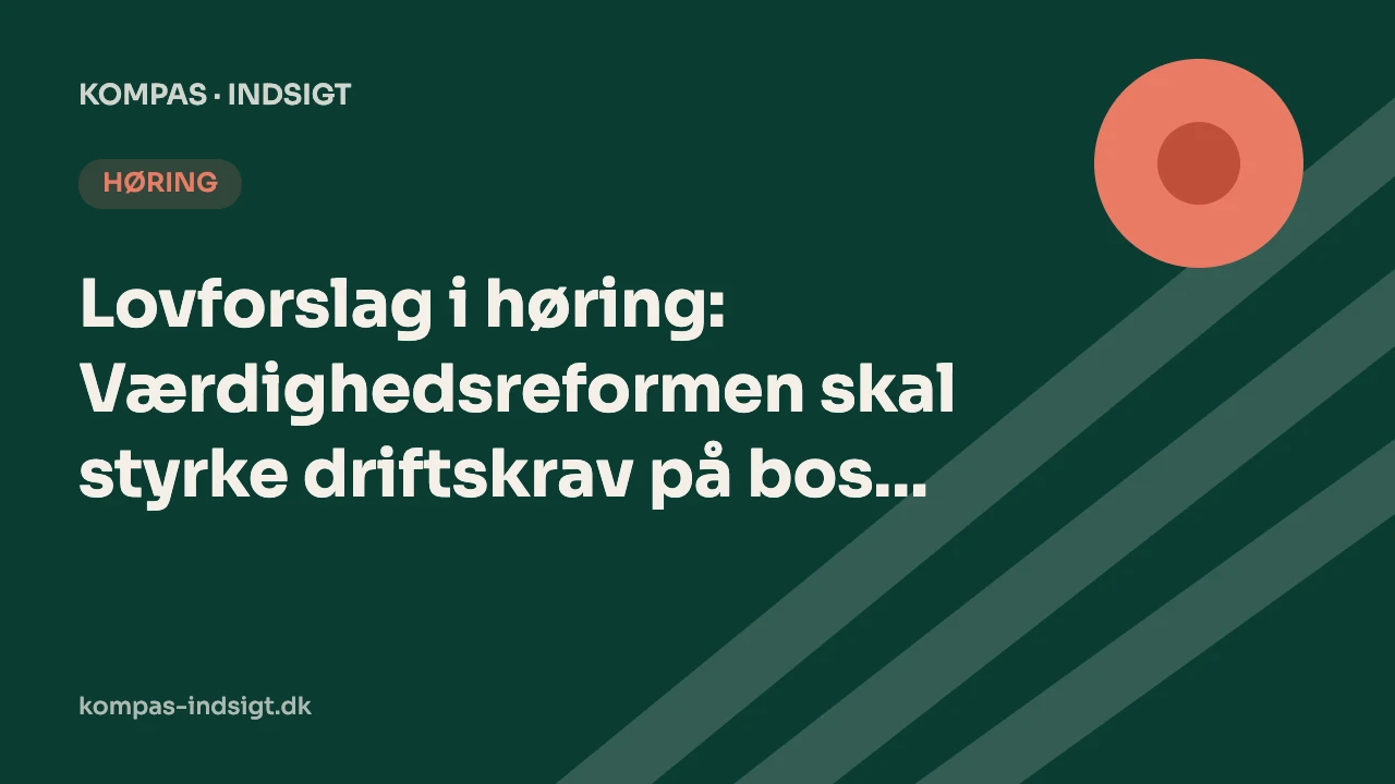 Lovforslag i høring: Værdighedsreformen skal styrke driftskrav på bosteder