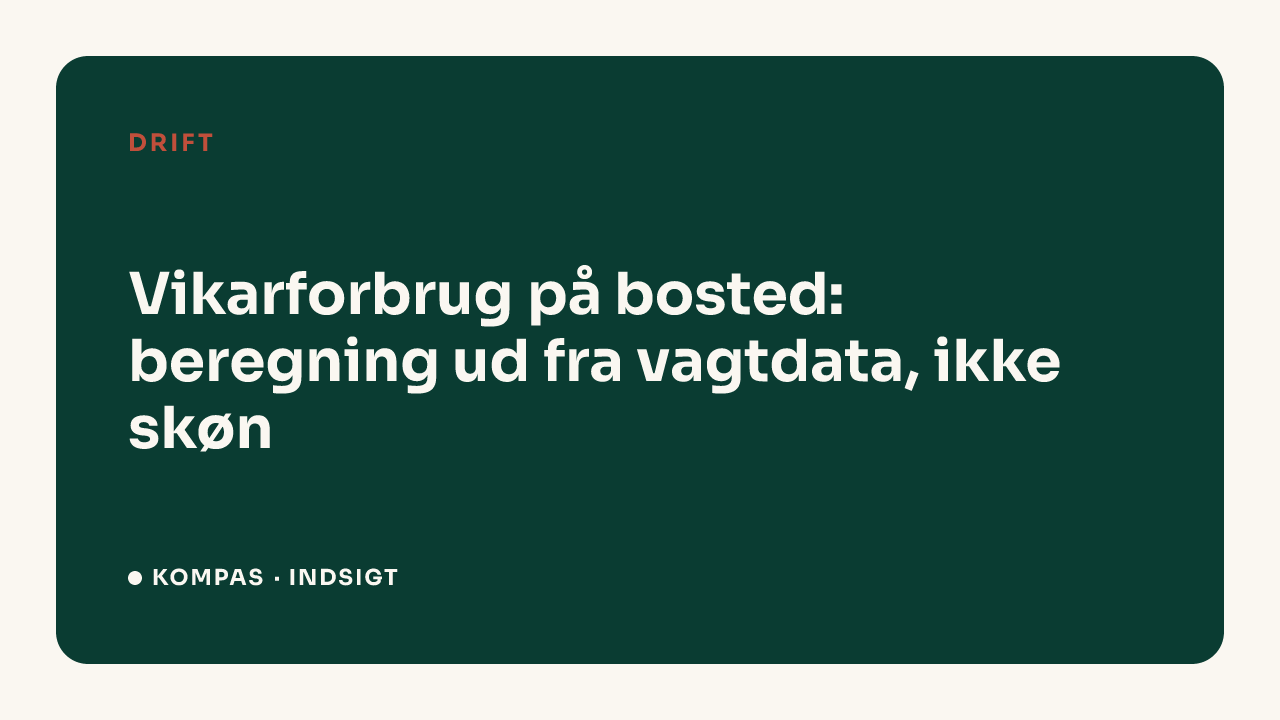 Vikarforbrug på bosted: beregning ud fra vagtdata, ikke skøn