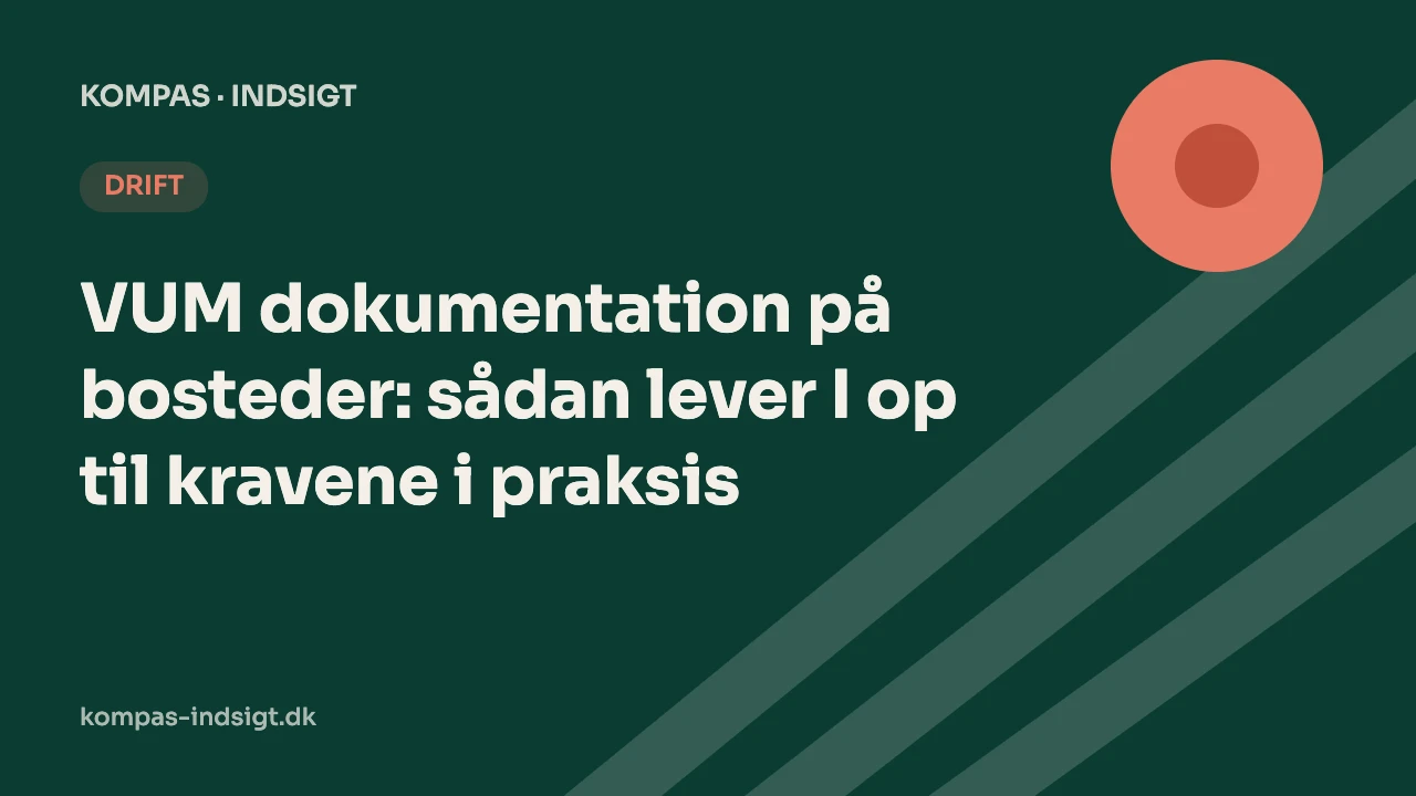 VUM dokumentation på bosteder: sådan lever I op til kravene i praksis